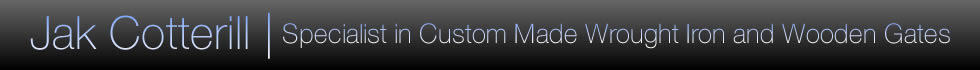 Jak Cotterill - Specialist in custom made wrought iron and wooden gates